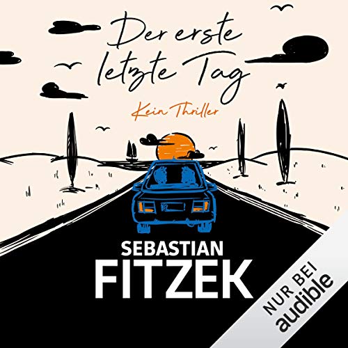 Der erste letzte Tag – KEIN Thriller von Sebastian Fitzek