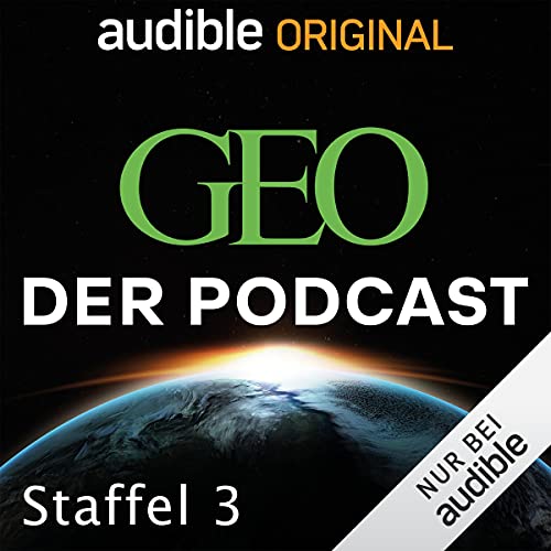GEO. Der Podcast: Staffel 3