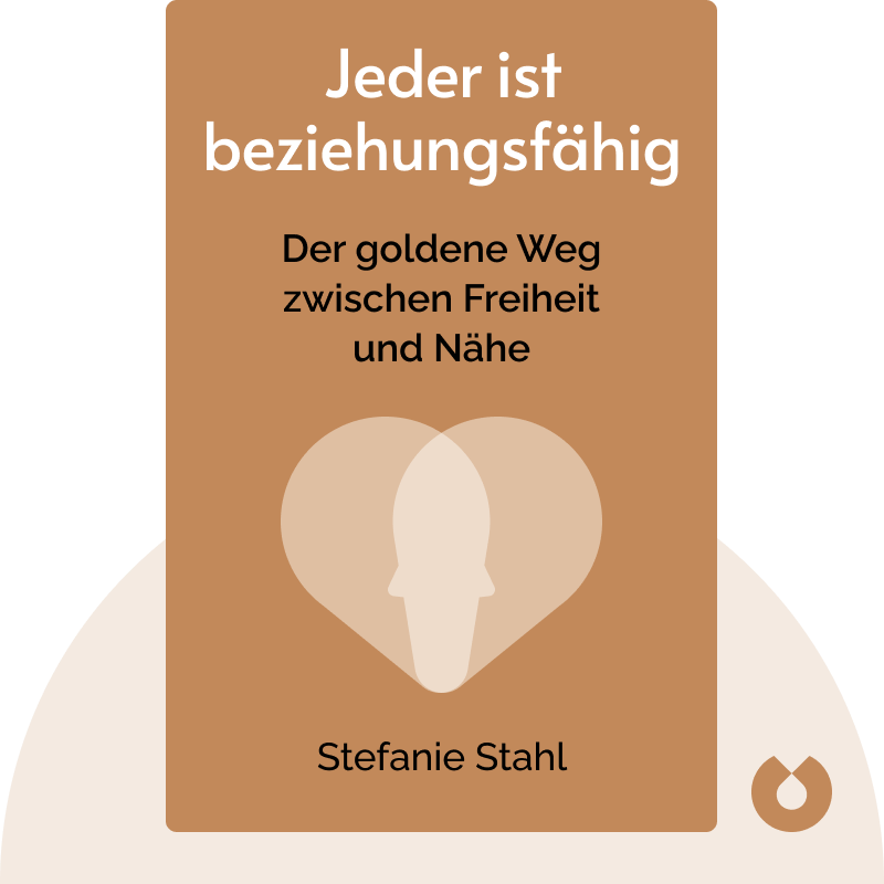 Jeder ist beziehungsfähig – Der goldene Weg zwischen Freiheit