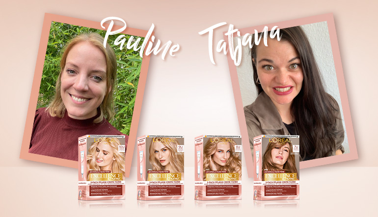 Pauline & Tatjana von L'Oréal Paris sagen: Hallo! ?