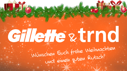 Gillette & trnd wünschen ein schönes Weihnachtsfest.
