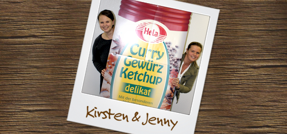 Unsere Ansprechpartnerinnen bei Hela: Jenny und Kirsten.