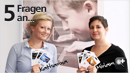 Das sind unsere Ansprechpartnerinnen: Katharina und Miriam.