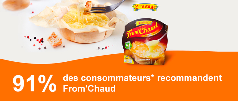 91% des consommateurs* recommandent From'Chaud 