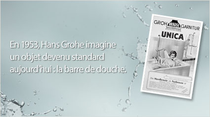 En 1953, HansGrohe imagine un objet devenu standard aujourd'hui : la barre de douche