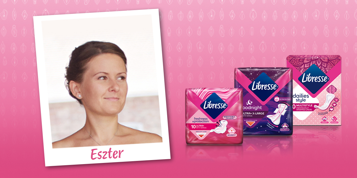  Libresse kapcsolattartónk: Eszter