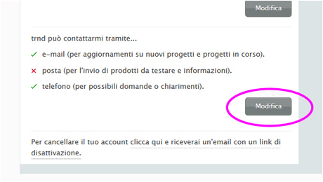 ...e scrolla in fondo alla pagina fino alla parte in cui è descritto come trnd ha il permesso di contattarti: se non hai ancora dato il consenso all'invio di prodotti per posta clicca su "Modifica"...