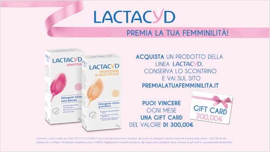 Inoltre, fino al 31 dicembre 2017, Lactacyd premia la nostra femminilità con un concorso che ci permette di vincere una gift card del valore di 300 euro ogni mese!