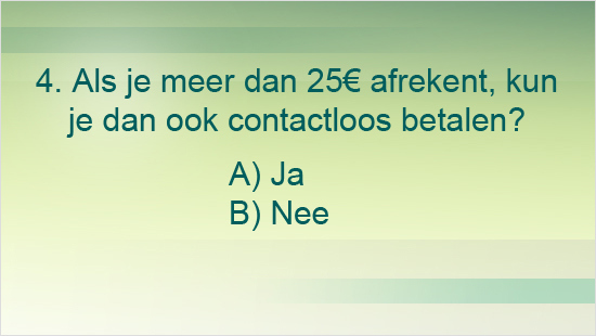 Vraag 4, aan het einde van de test vind je alle antwoorden...
