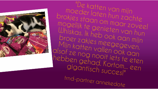 ... en zijn we volop aan de slag gegaan om zoveel mogelijk kattenbaasjes bekend te maken met Whiskas brokjes... 