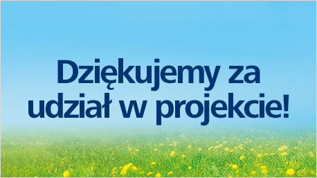 Dziękujemy za udział w projekcie!